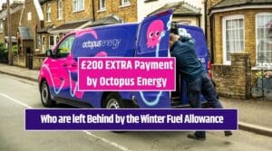 £200 EXTRA Payment by Octopus Energy Who are left Behind by the Winter Fuel Allowance