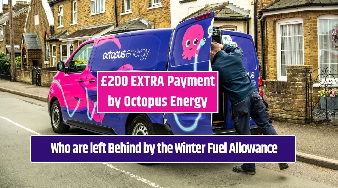 £200 EXTRA Payment by Octopus Energy Who are left Behind by the Winter Fuel Allowance