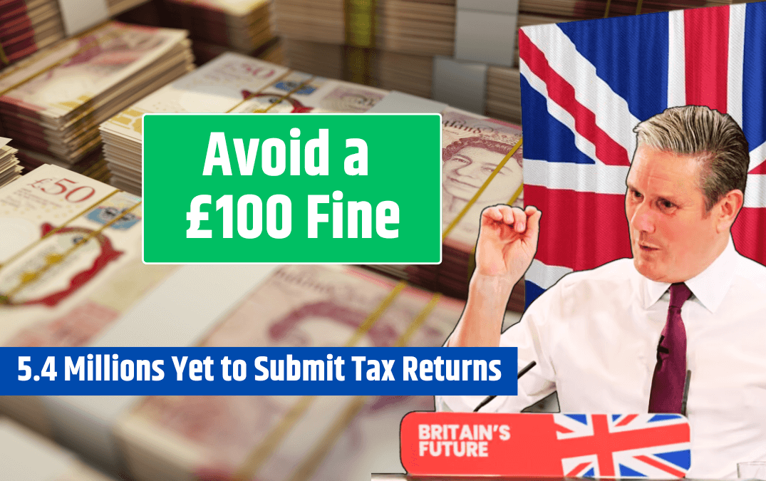 Avoid a £100 Fine 5.4 Millions Yet to Submit Tax Returns as HMRC Deadline Approaches