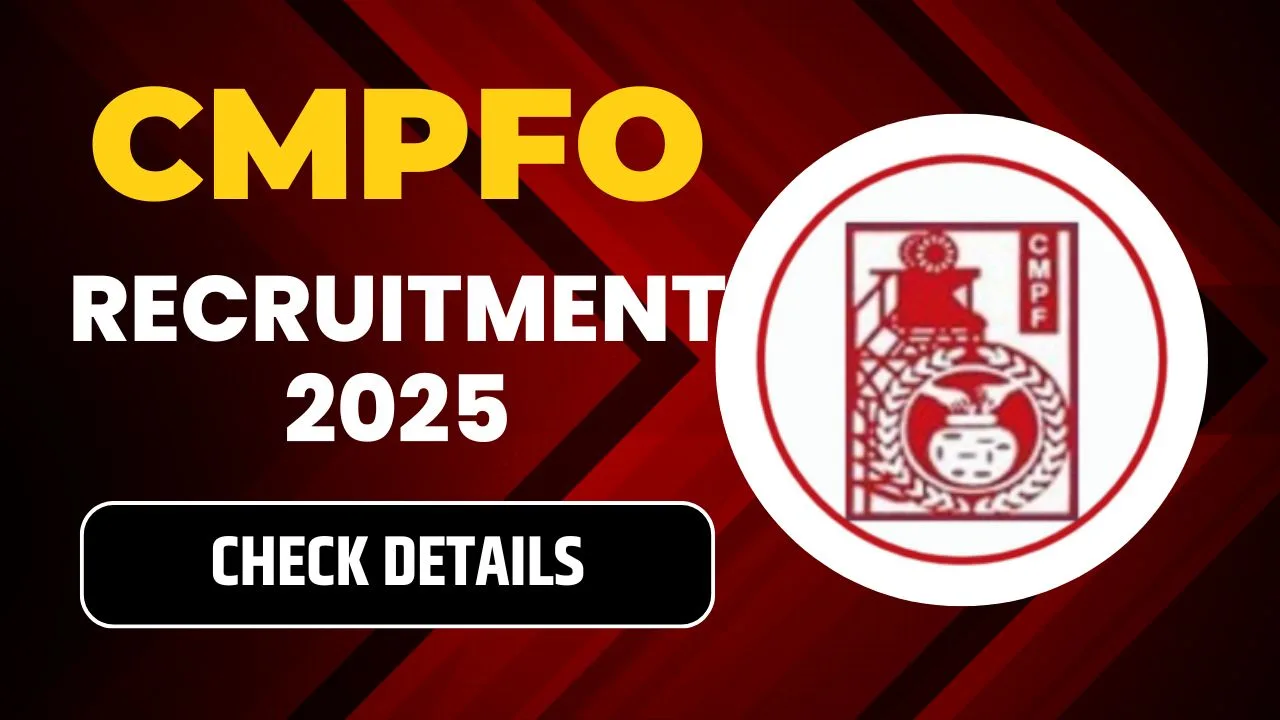 CMPFO Recruitment 2025