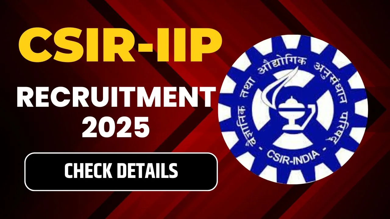 CSIR-IIP Recruitment 2025
