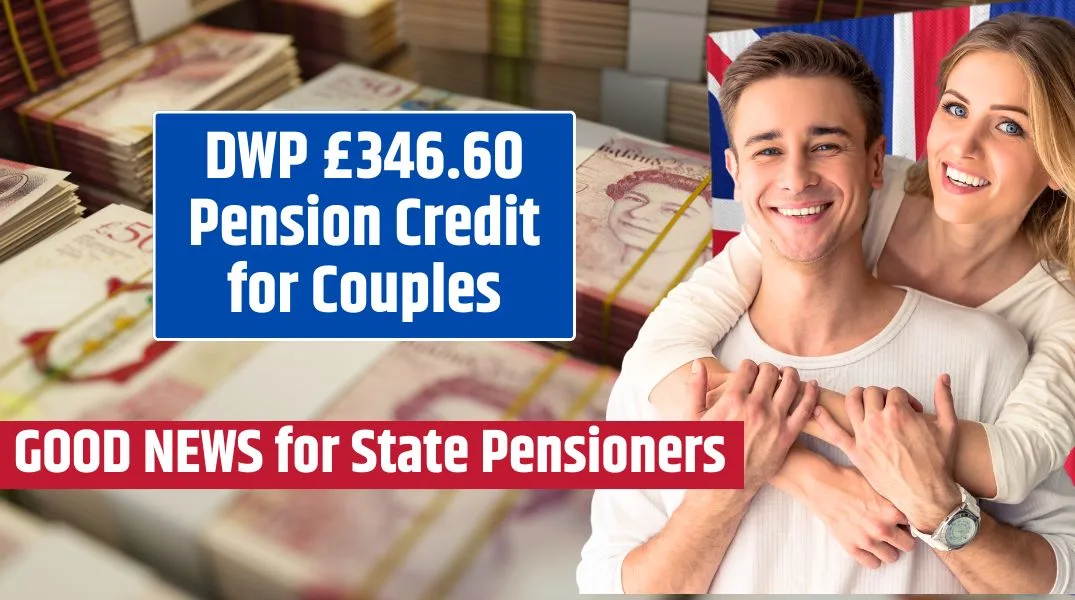 DWP £346.60 Pension Credit for Couples GOOD DAYS are coming for State Pensioners in APRIL 2025