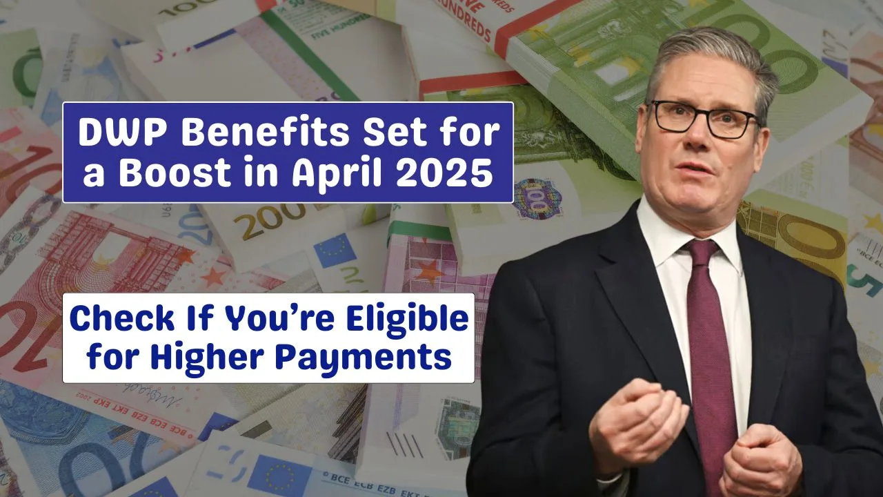 DWP Benefits Set for a Boost in April 2025
