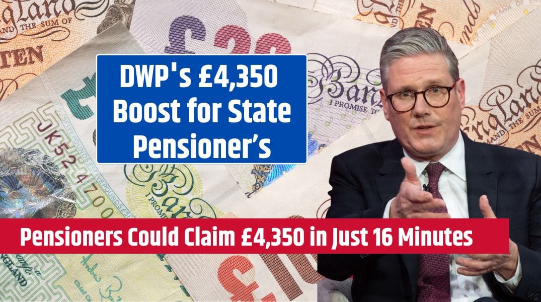 DWP's £4,350 Boost Pensioners Could Claim £4,350 Payment in Just 16 Minutes