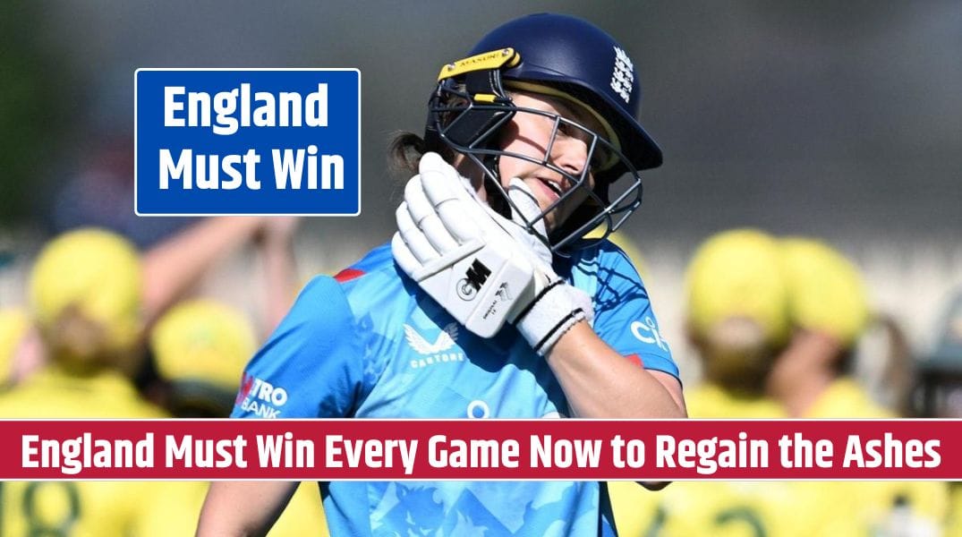 England Must Win Every Game Now to Regain the Ashes