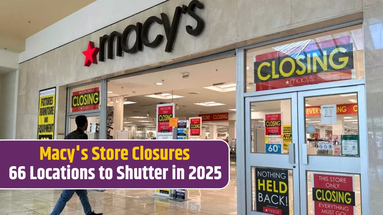 Macy's Store Closures 66 Locations to Shutter in 2025 See the Full List
