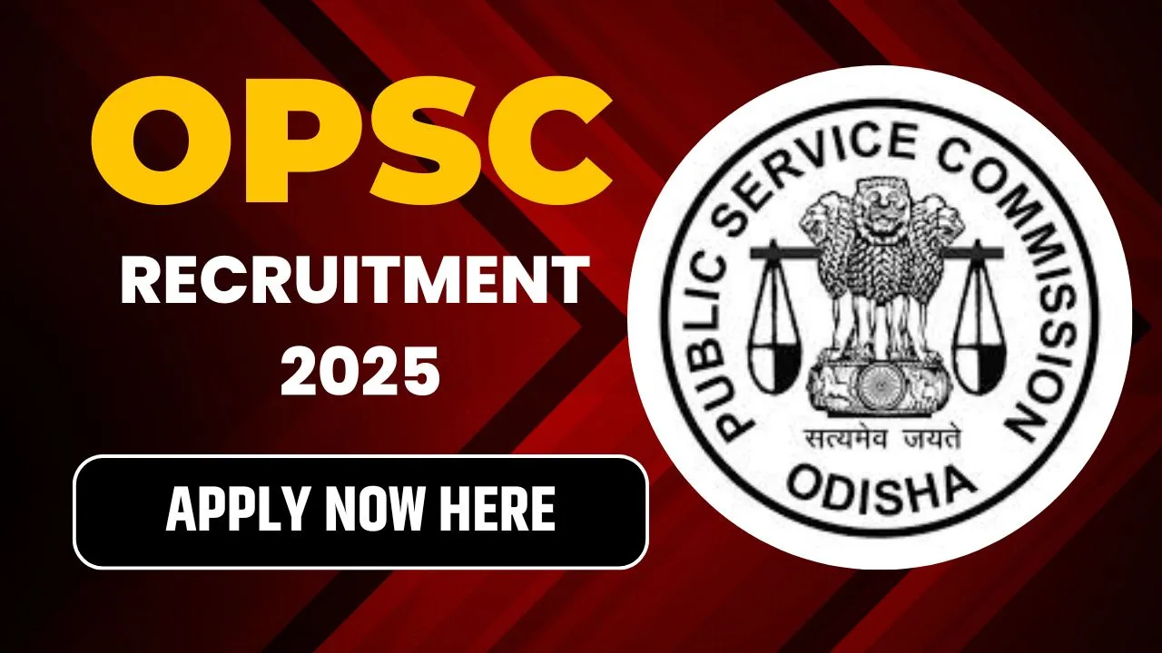 OPSC Recruitment 2025