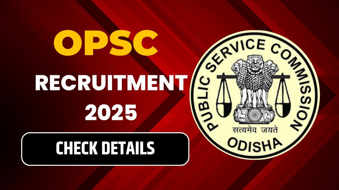 OPSC Recruitment 2025