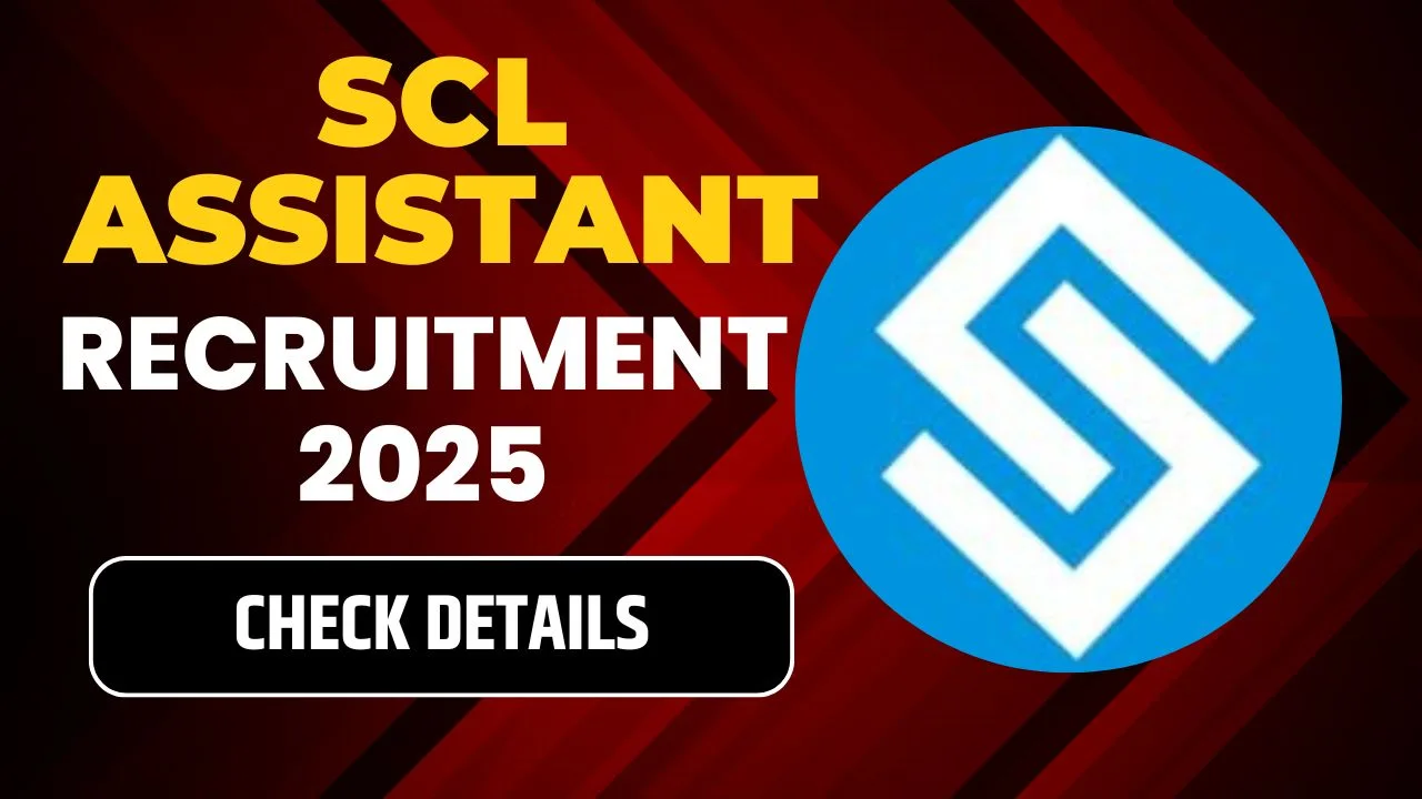 SCL Assistant Recruitment 2025