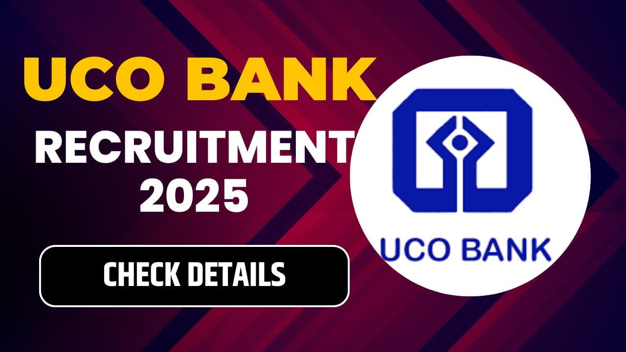 UCO Bank Recruitment 2025