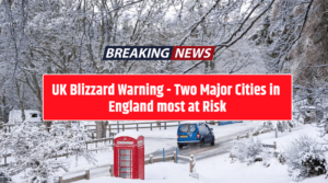 UK Blizzard Warning - Two Major Cities in England most at Risk - up to 5cm of snow per hour could fall in some areas