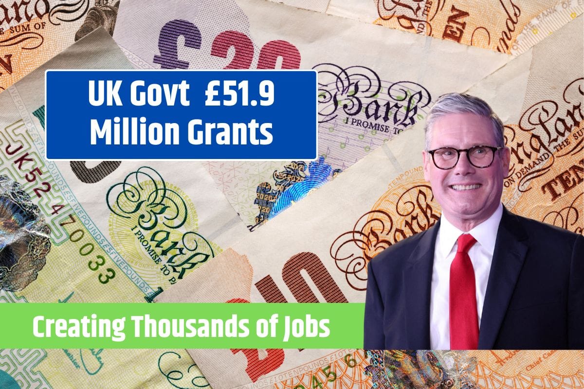 UK Government Awards £51.9 Million Grants Helps in Creating Thousands of Jobs as part of Plan for Change