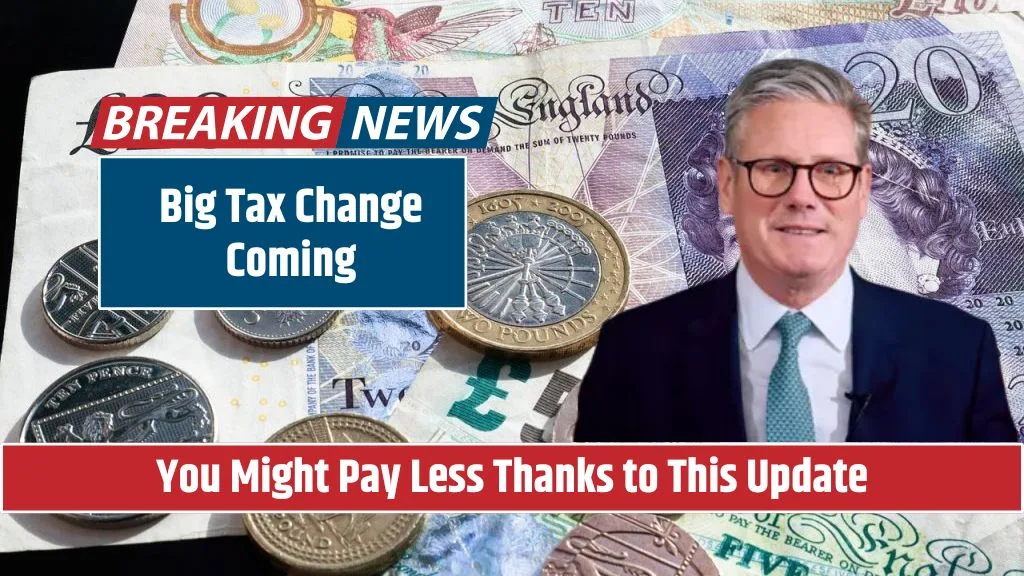 Big Tax Change Coming You Might Pay Less Thanks to This Update