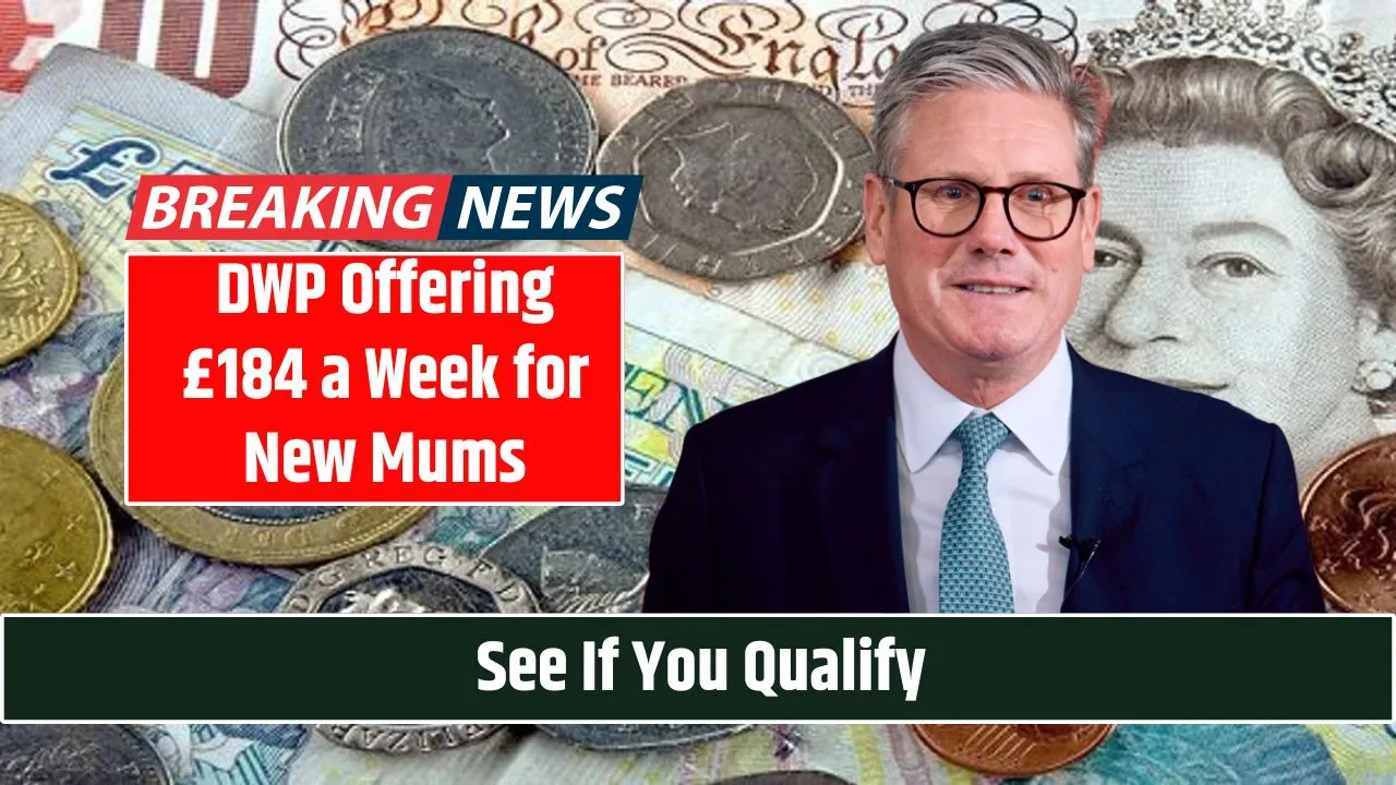 DWP Offering £184 a Week for New Mums—See If You Qualify