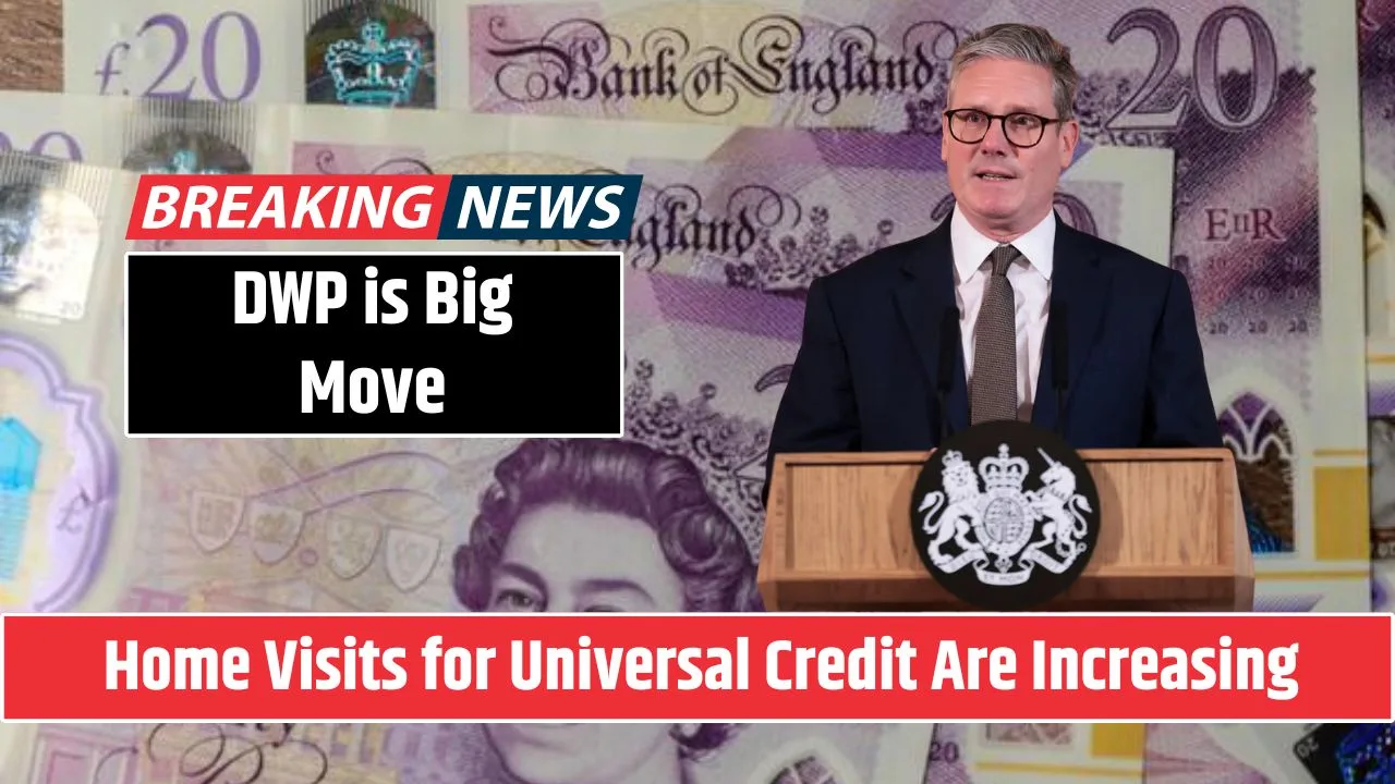 DWP is Big Move—Home Visits for Universal Credit Are Increasing