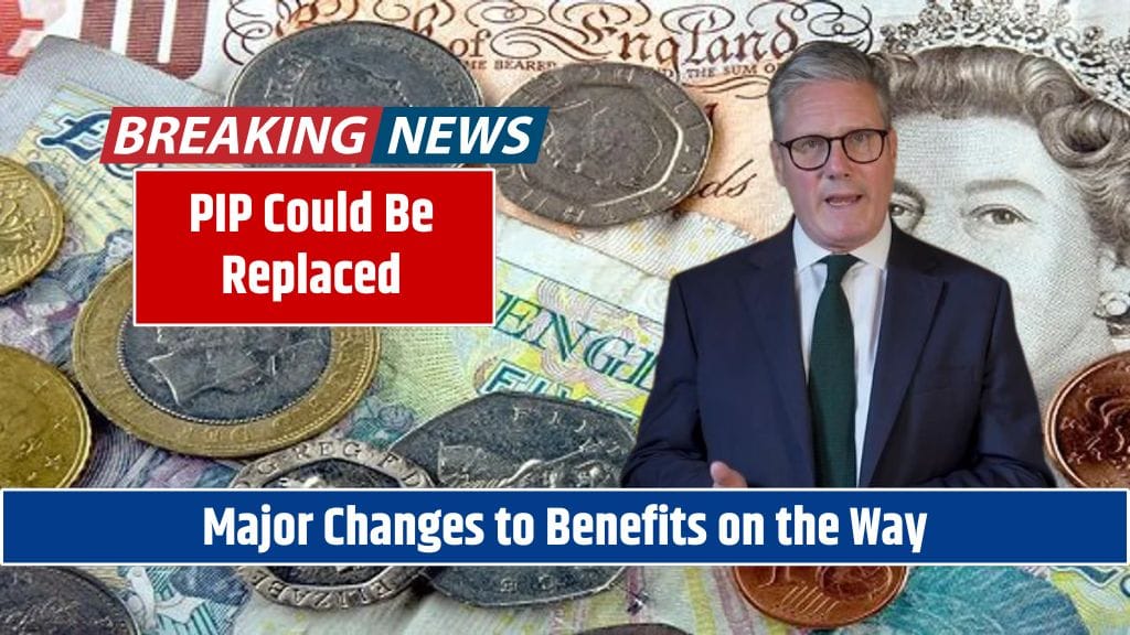 PIP Could Be Replaced—Major Changes to Benefits on the Way