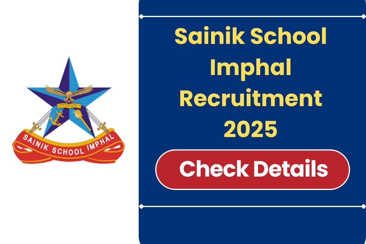 Sainik School Imphal Recruitment 2025 Check Vacancy Details & How to Apply