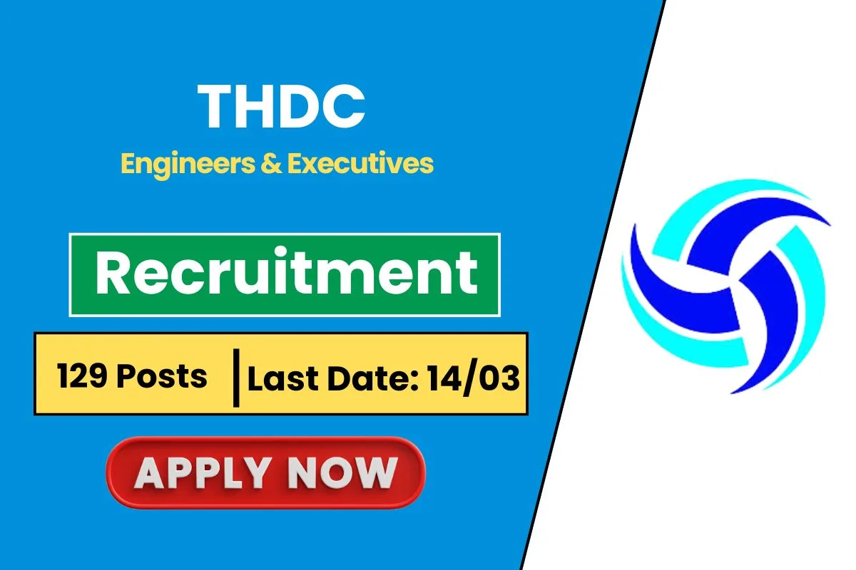 THDC Recruitment 2025 Finally Out 129 Engineer & Executive Vacancies - Check Vacancy Details & Apply Now